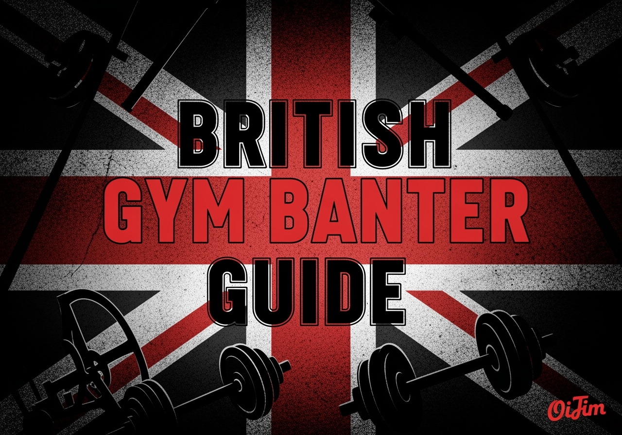 The Complete Guide to British Gym Banter - Oijim
