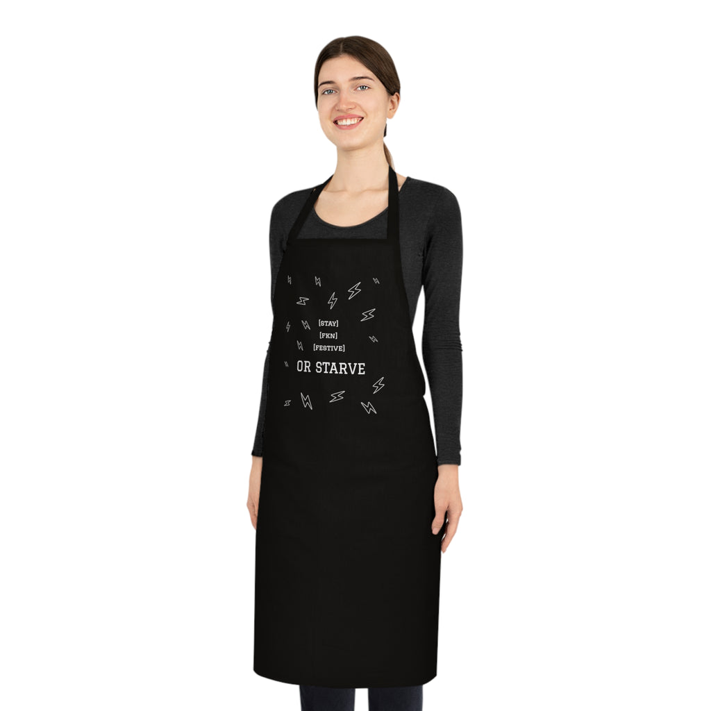 STAY FKN FESTIVE OR STARVE APRON
