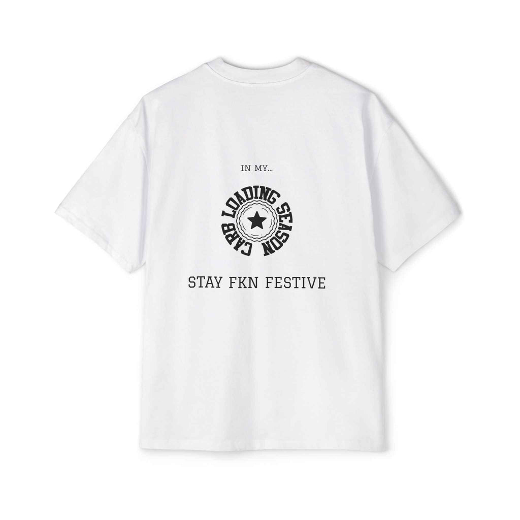 Stay FKN Festive Men's Heavy Oversized Tee - IN MY CARB LOADING SEASON
