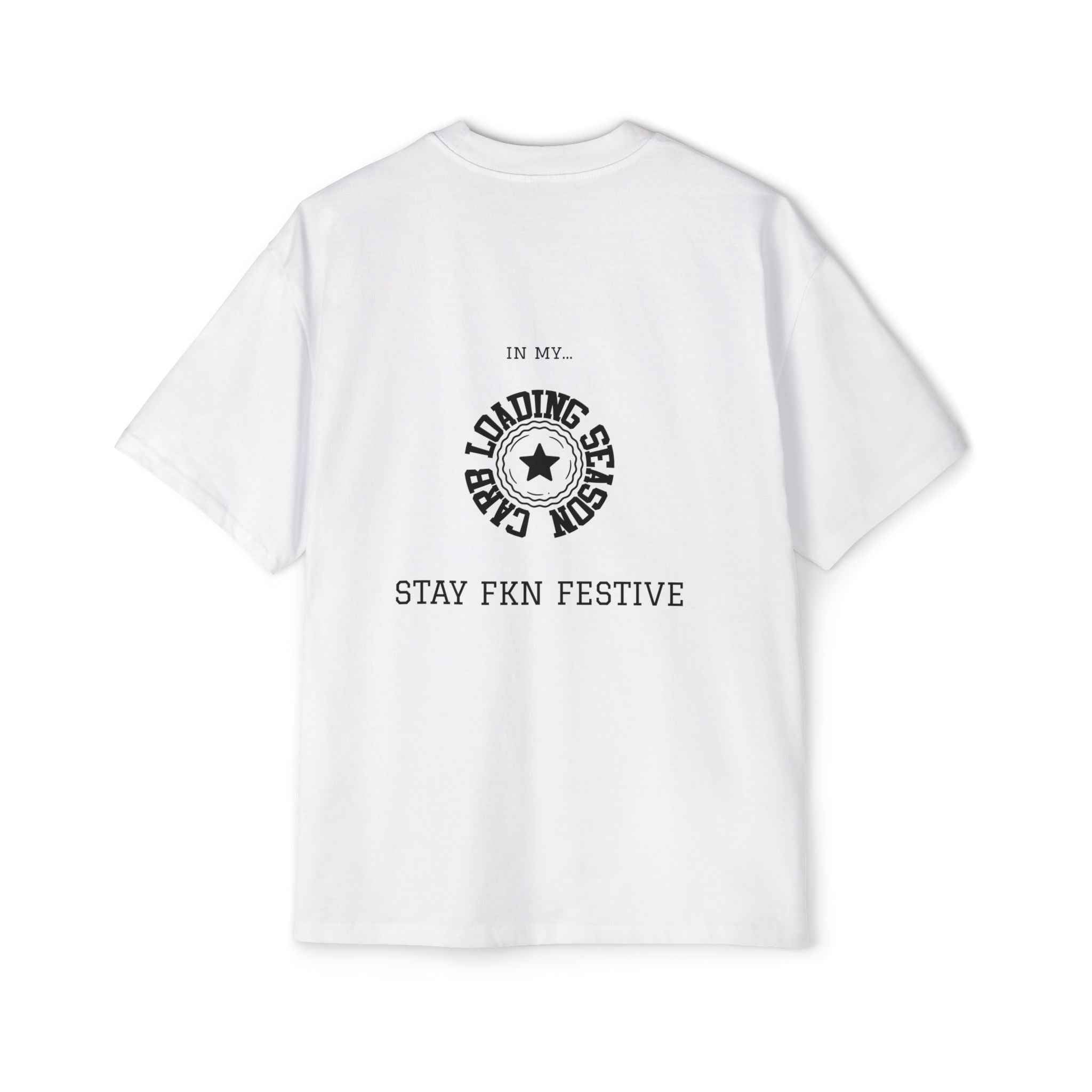 Stay FKN Festive Men's Heavy Oversized Tee - IN MY CARB LOADING SEASON